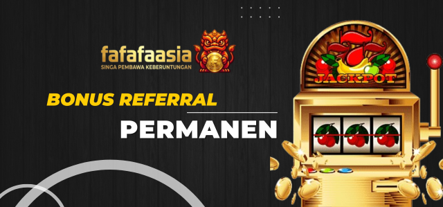 BONUS REFERRAL PERMANEN FAFAFAASIA